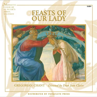 Gregorian Chant: Feasts of Our Lady