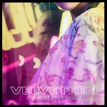 I'm Not The Same by Velveteen - album cover