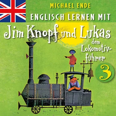 Englisch Lernen mit Jim Knopf und Lukas, Volume 3 by Michael Ende - album cover