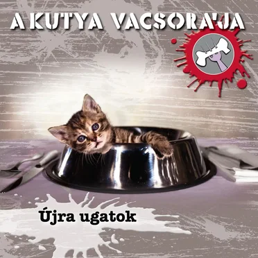 Újra Ugatok by A Kutya Vacsorája - album cover