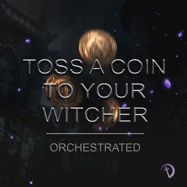 Toss A Coin To Your Witcher [Orchestrated]