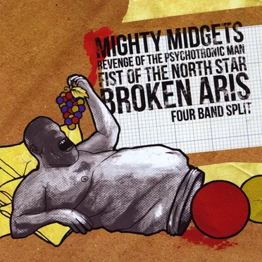 Mighty Midgets / Revenge of the Psychotronic Man / Fist of the North Star / Broken Aris