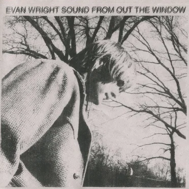 Sound From Out The Window by Evan Wright - album cover