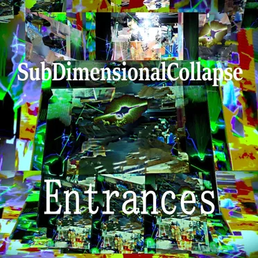 Entrances by SubDimensionalCollapse - album cover