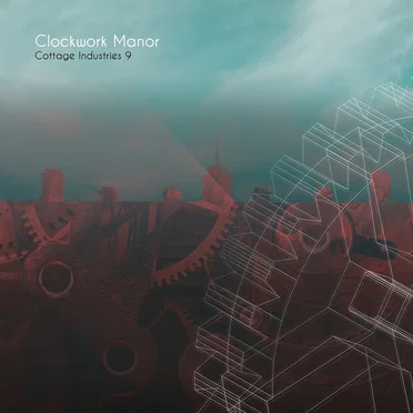 Clockwork Manor: Cottage Industries 9 by Various Artists - album cover