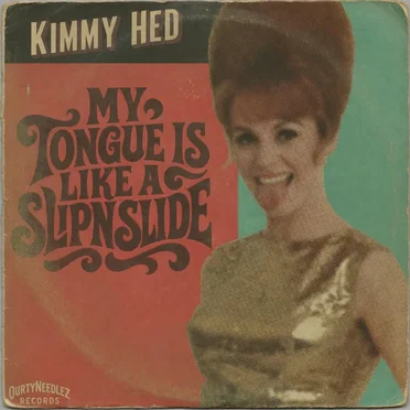 My Tongue Is Like a Slip 'n Slide