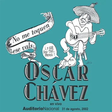 No me toquen ese vals… ¡y ese fox‐trot, menos!: En vivo desde el Auditorio Nacional, 31 de agosto de 2002