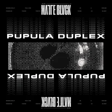 Pupula Duplex by MATTE BLVCK - album cover