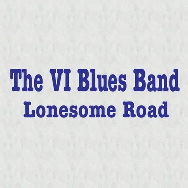 Lonesome Road by The VI Blues Band - album cover
