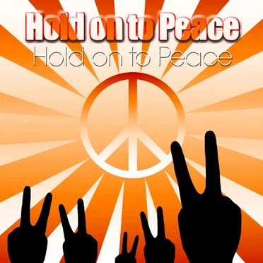 Hold On to Peace