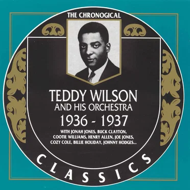 The Chronological Classics: Teddy Wilson and His Orchestra 1936-1937