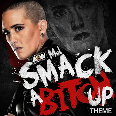 Smack a Bitch Up: Mel Theme