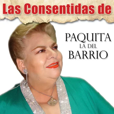 Las consentidas de Paquita la del Barrio