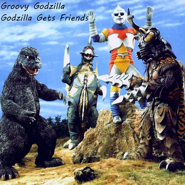 Godzilla Gets Friends by Groovy Godzilla - album cover