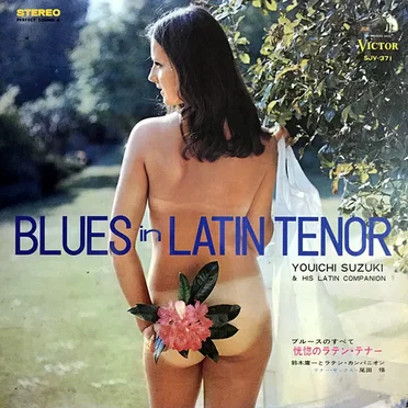 Blues in Latin Tenor by Youichi Suzuki And His Latin Companions - album cover