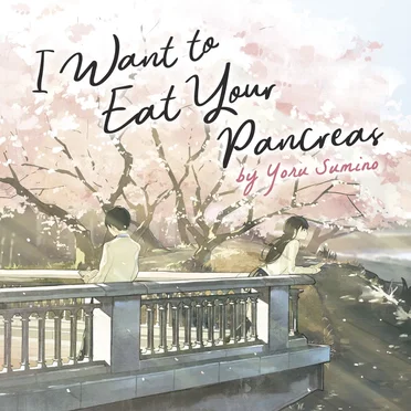 I Want to Eat Your Pancreas by Yoru Sumino - album cover