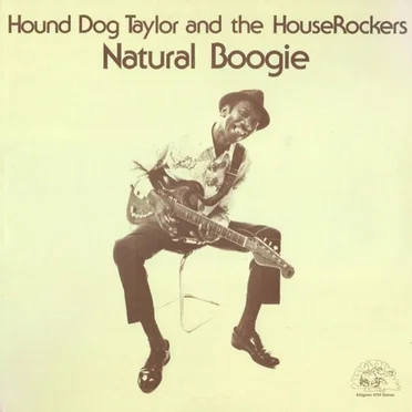 Natural Boogie by Hound Dog Taylor and the HouseRockers - album cover