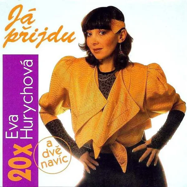 20× Eva Hurychová - Já přijdu a dvě navíc
