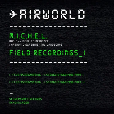 M.I.C.H.E.L. Field Recordings I