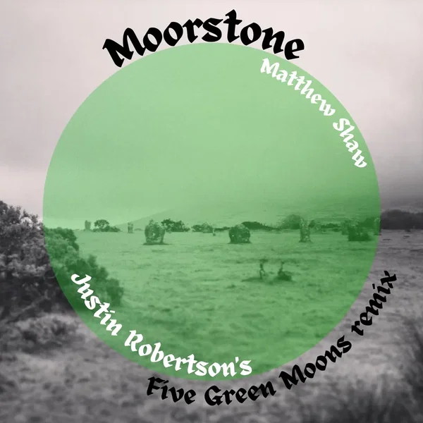Moorstone - Justin Robertson's Five Green Moons remix
