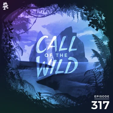 2020-09-23: 317 – Monstercat: Call of the Wild by Monstercat - album cover