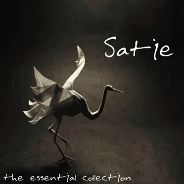 Satie: The Essential Collection