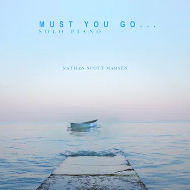 Must You Go…