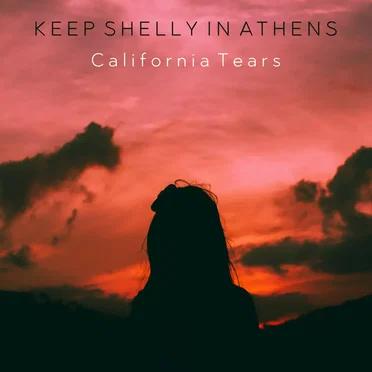 California Tears by Keep Shelly in Athens - album cover