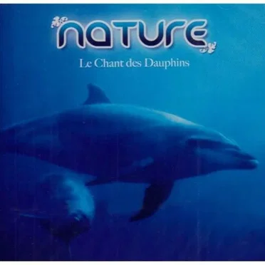 Nature: Le Chant des Dauphins