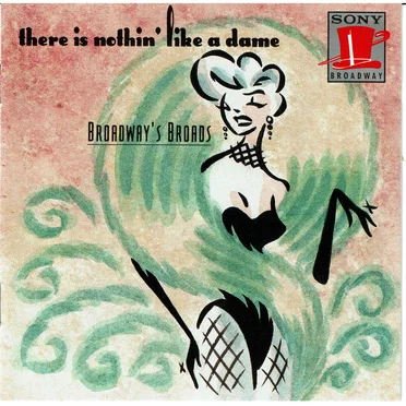 There Is Nothin’ Like a Dame: Broadway’s Broads by Various Artists - album cover