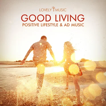 Good Living - Positive Lifestyle & Ad Music