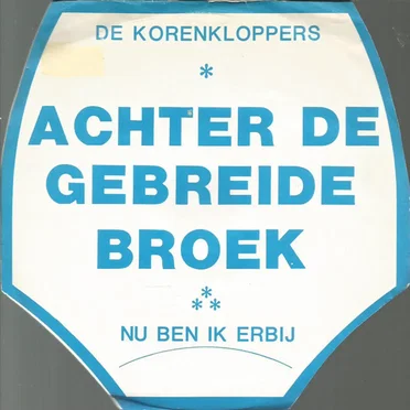 Achter de gebreide broek / Nu ben ik erbij