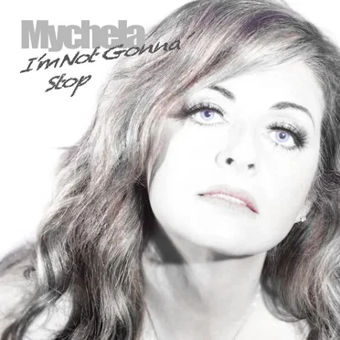 I'm Not Gonna Stop by Mychela - album cover