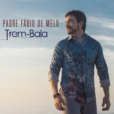 Trem‐bala by Padre Fábio de Melo - album cover