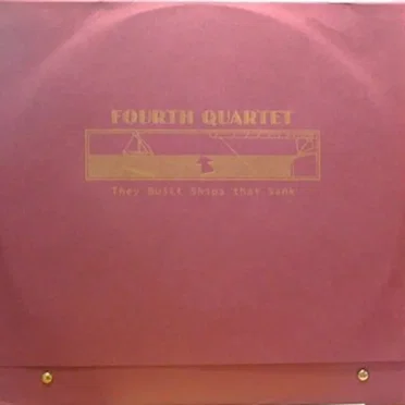 They Built Ships That Sank by Fourth Quartet - album cover