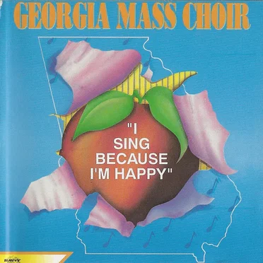 I Sing Because I'm Happy by The Georgia Mass Choir - album cover
