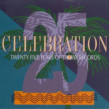 Celebration: 25 Years of Trojan Records by Various Artists - album cover