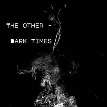 Dark Times by The Other - album cover