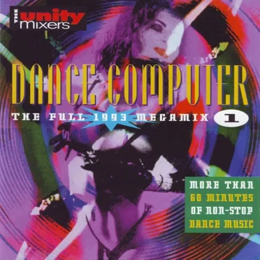 Dance Computer: The Full 1993 Megamix 1 by The Unity Mixers - album cover