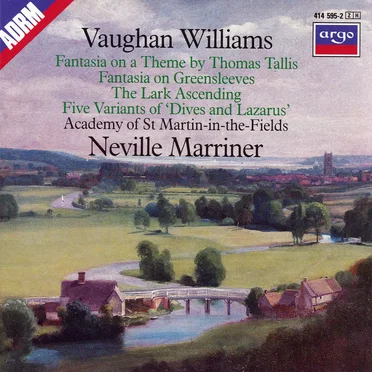 Fantasia on a Theme by Thomas Tallis / Fantasia on Greensleeves / The Lark Ascending / Five Variants on Dives and Lazurus