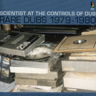 Scientist at the Controls of Dub: Rare Dubs 1979-1980
