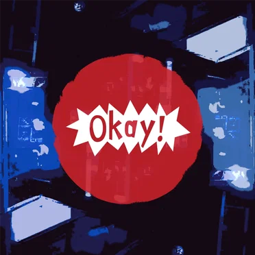 Okay!