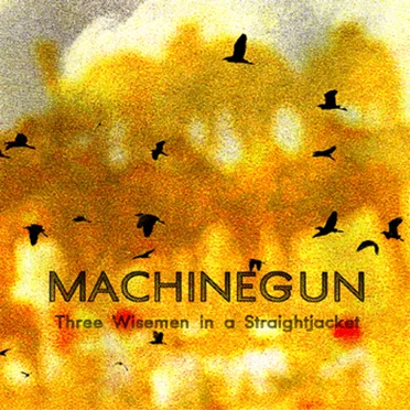 Three Wisemen in a Straightjacket by Machinegun - album cover