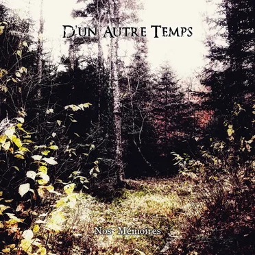 Nos mémoires by D'un Autre Temps - album cover