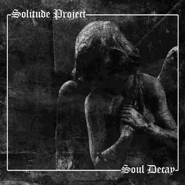 Soul Decay by Solitude Project - album cover