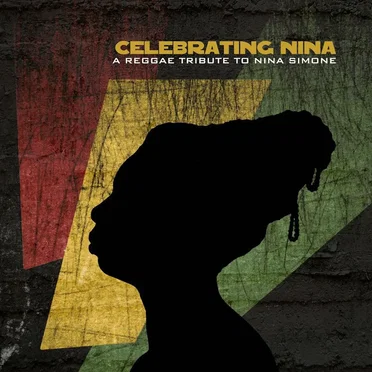 Celebrating Nina: A Reggae Tribute to Nina Simone by Various Artists - album cover