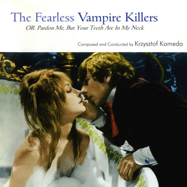 The Fearless Vampire Killers, Or: Pardon Me, but Your Teeth Are in My Neck