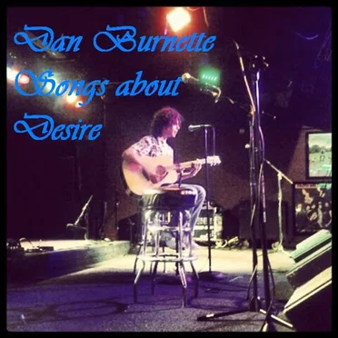 Songs About Desire by Dan Burnette - album cover