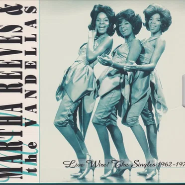 Live Wire: The Singles 1962-1972 by Martha Reeves & the Vandellas - album cover