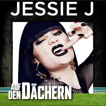 Auf den Dächern: Jessie J